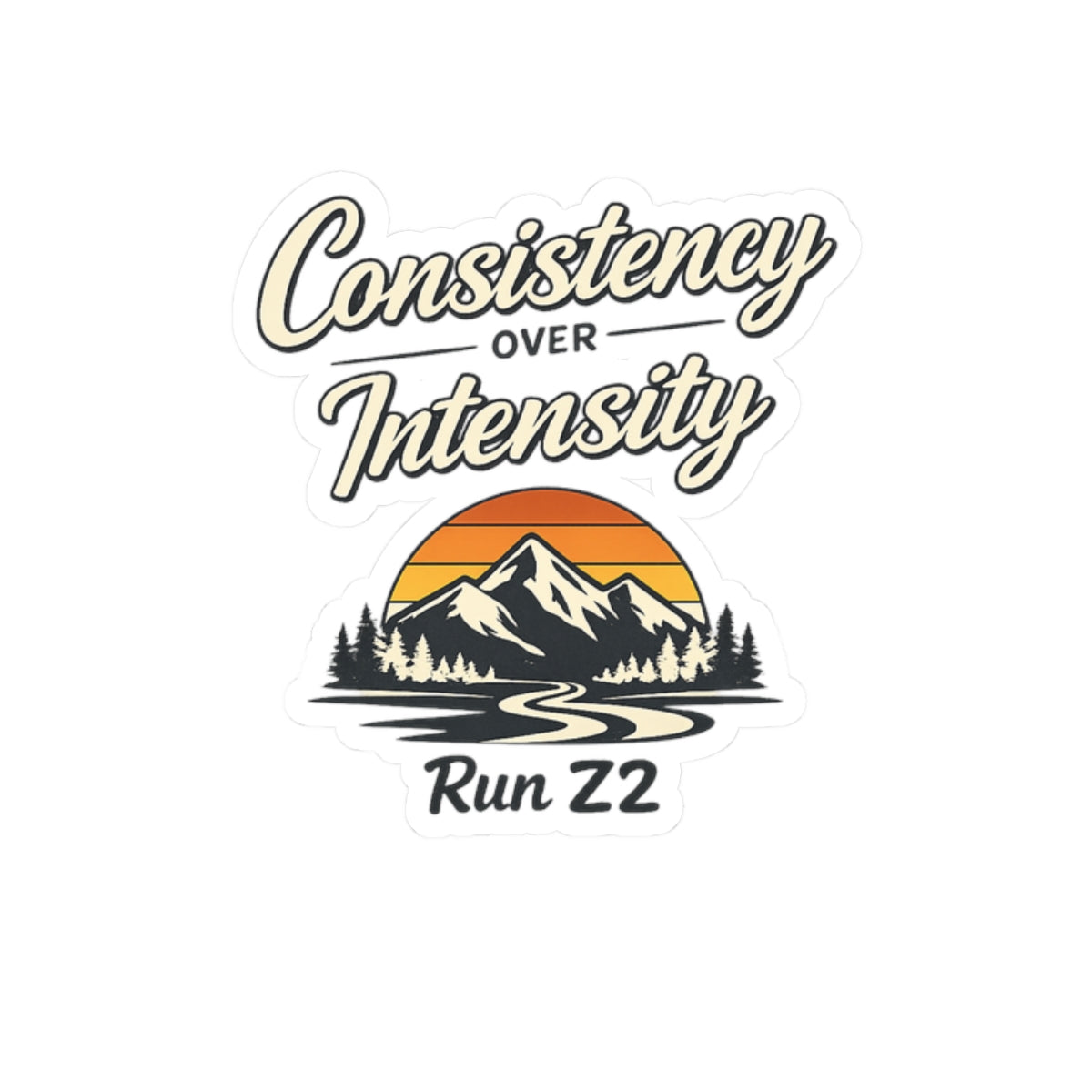 Consistency Over Intensity Run 22 Sticker — Outdoor Mountain Sunset Kiss-Cut Decal