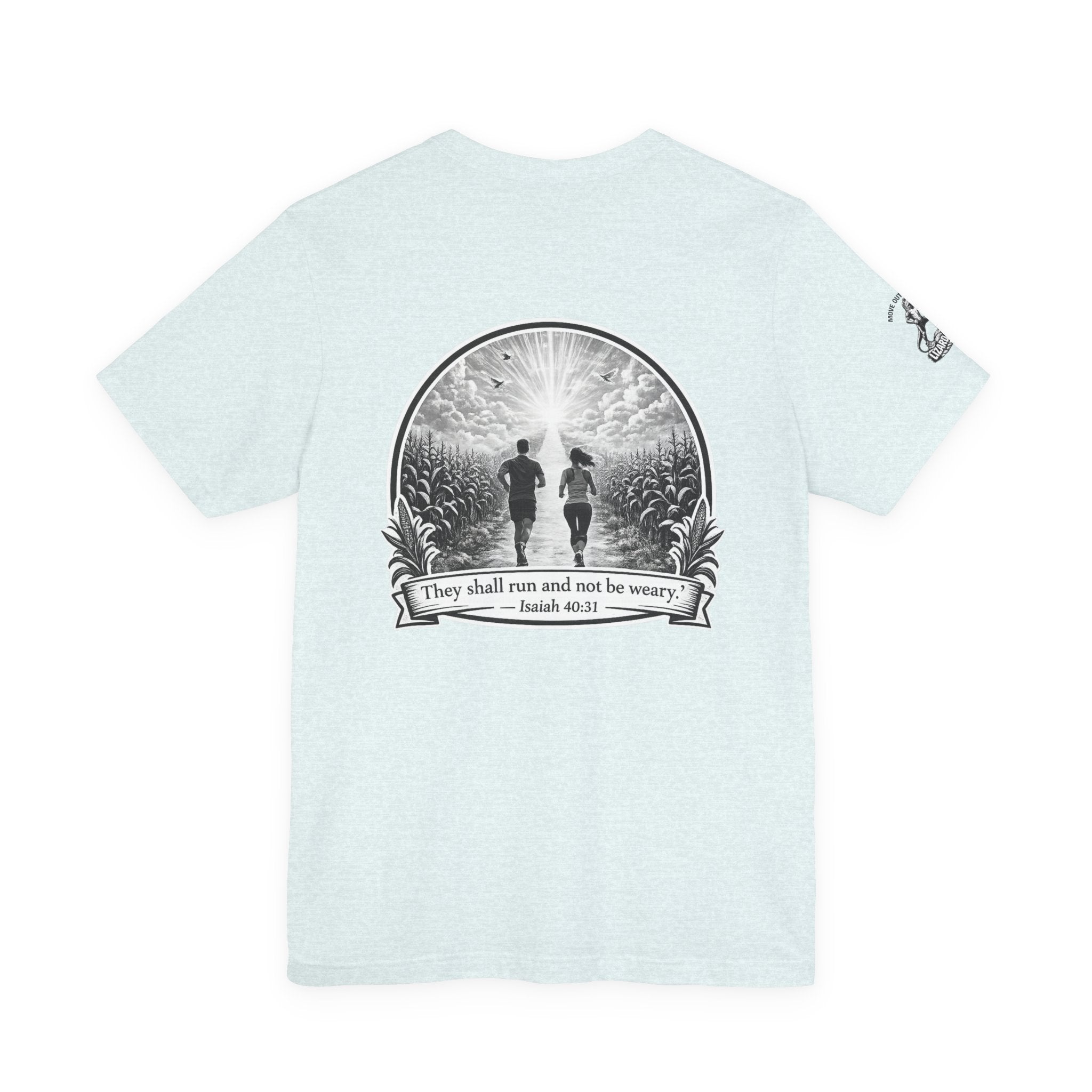 They Shall Run And Not Be Weary Tee — Christian Faith Graphic T-Shirt