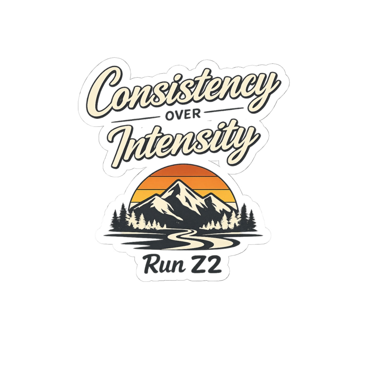 Consistency Over Intensity Run 22 Sticker — Outdoor Mountain Sunset Kiss-Cut Decal