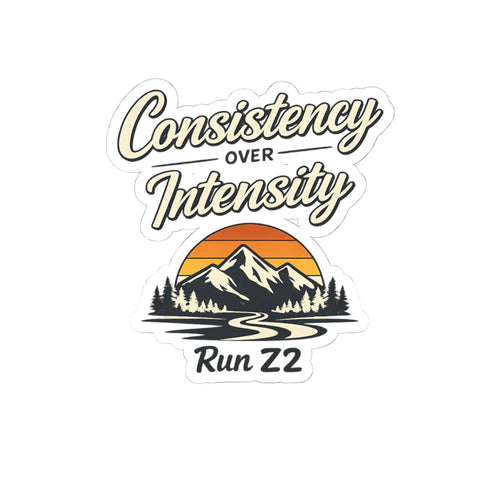 Consistency Over Intensity Run 22 Sticker — Outdoor Mountain Sunset Kiss-Cut Decal
